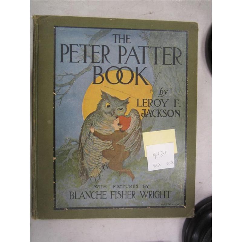 1918 CHILDREN'S BOOK "THE PETER PATTER BOOK" BY LEROY F JACKSON